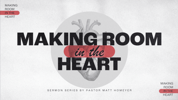 Making Room in the Heart